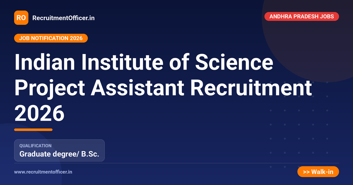 Indian Institute of Science Project Assistant Recruitment 2026 - RecruitmentOfficer.in