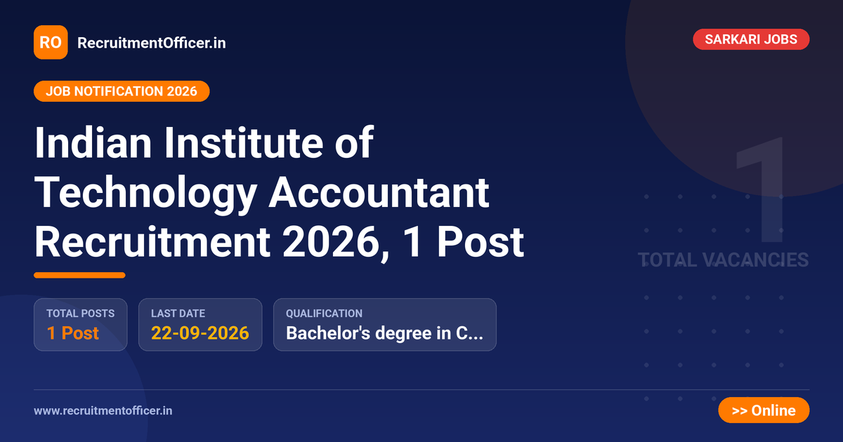 Indian Institute of Technology Accountant Recruitment 2026, 1 Post 1 Indian Institute of Technology Accountant Recruitment 2026, 1 Post - RecruitmentOfficer.in