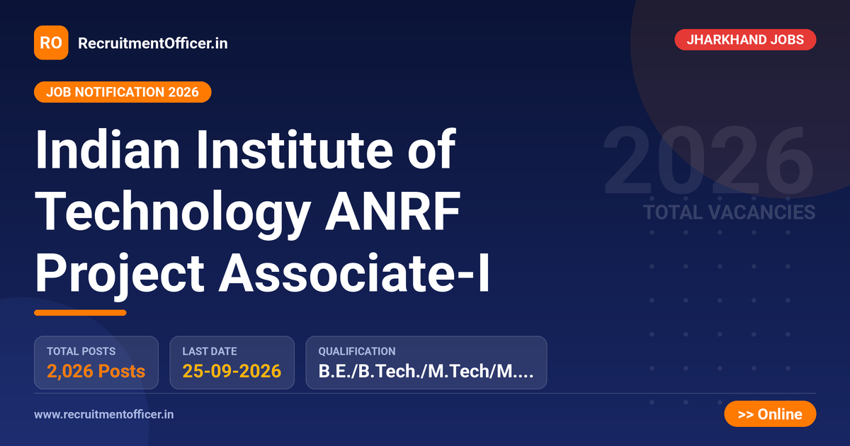 Indian Institute of Technology ANRF Project Associate-I 1 Indian Institute of Technology ANRF Project Associate-I - RecruitmentOfficer.in