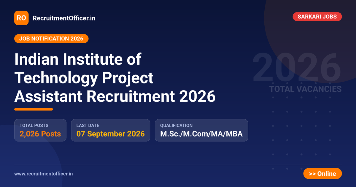 Indian Institute of Technology Project Assistant Recruitment 2026 1 Indian Institute of Technology Project Assistant Recruitment 2026 - RecruitmentOfficer.in