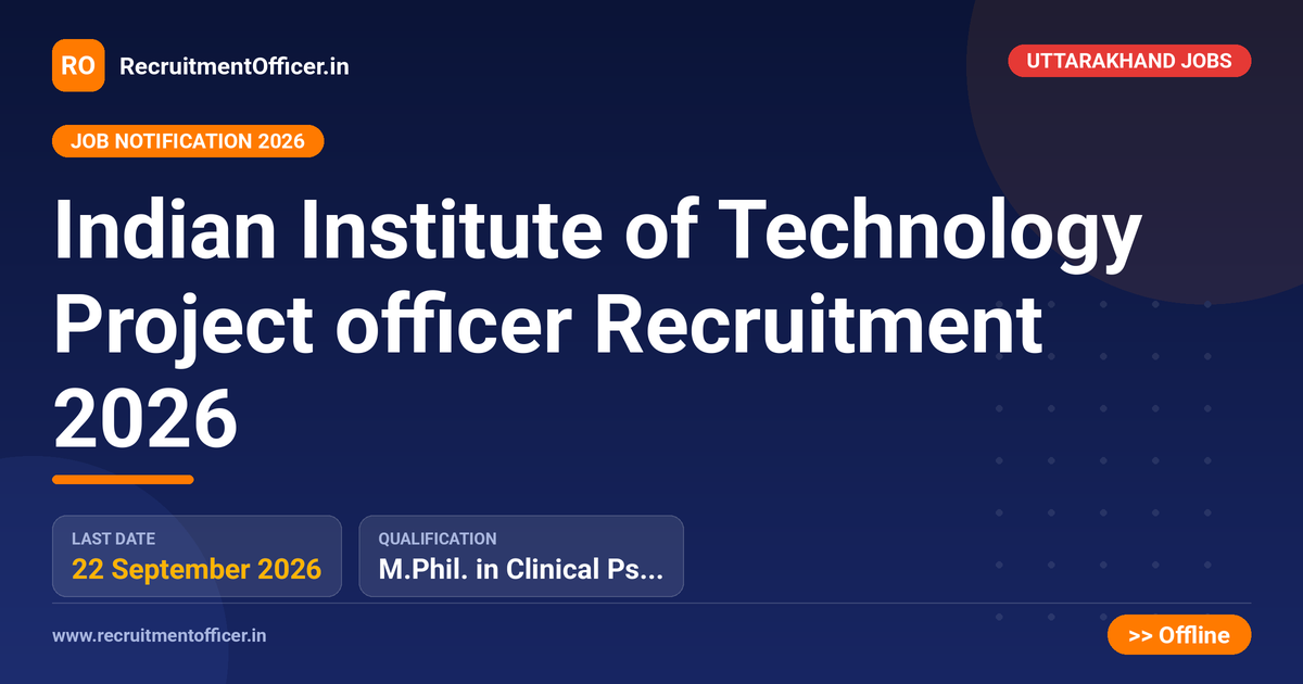 Indian Institute of Technology Project officer Recruitment 2026 1 Indian Institute of Technology Project officer Recruitment 2026 - RecruitmentOfficer.in