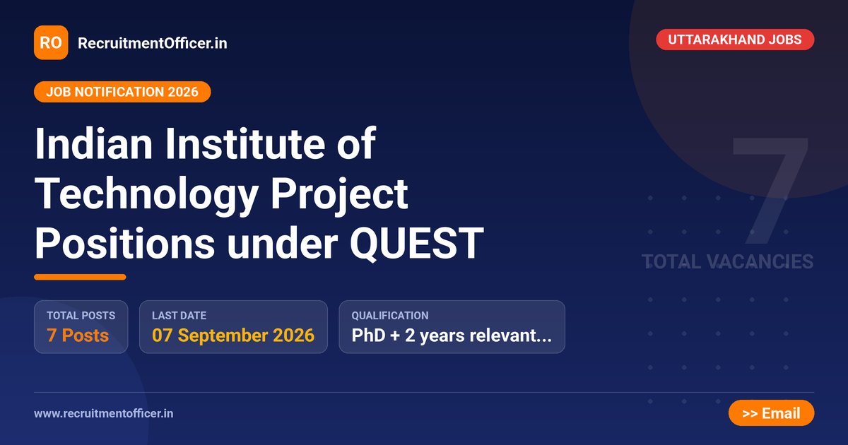 Indian Institute of Technology Project Positions under QUEST - RecruitmentOfficer.in
