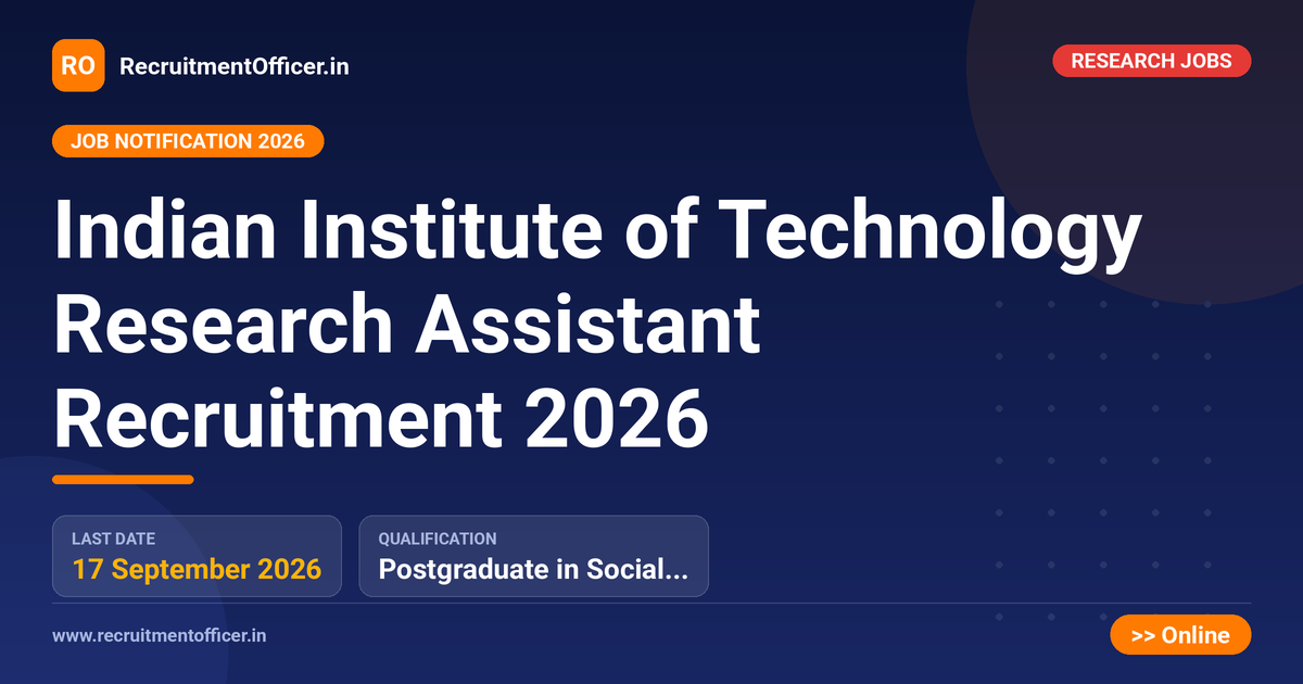Indian Institute of Technology Research Assistant Recruitment 2026 - RecruitmentOfficer.in