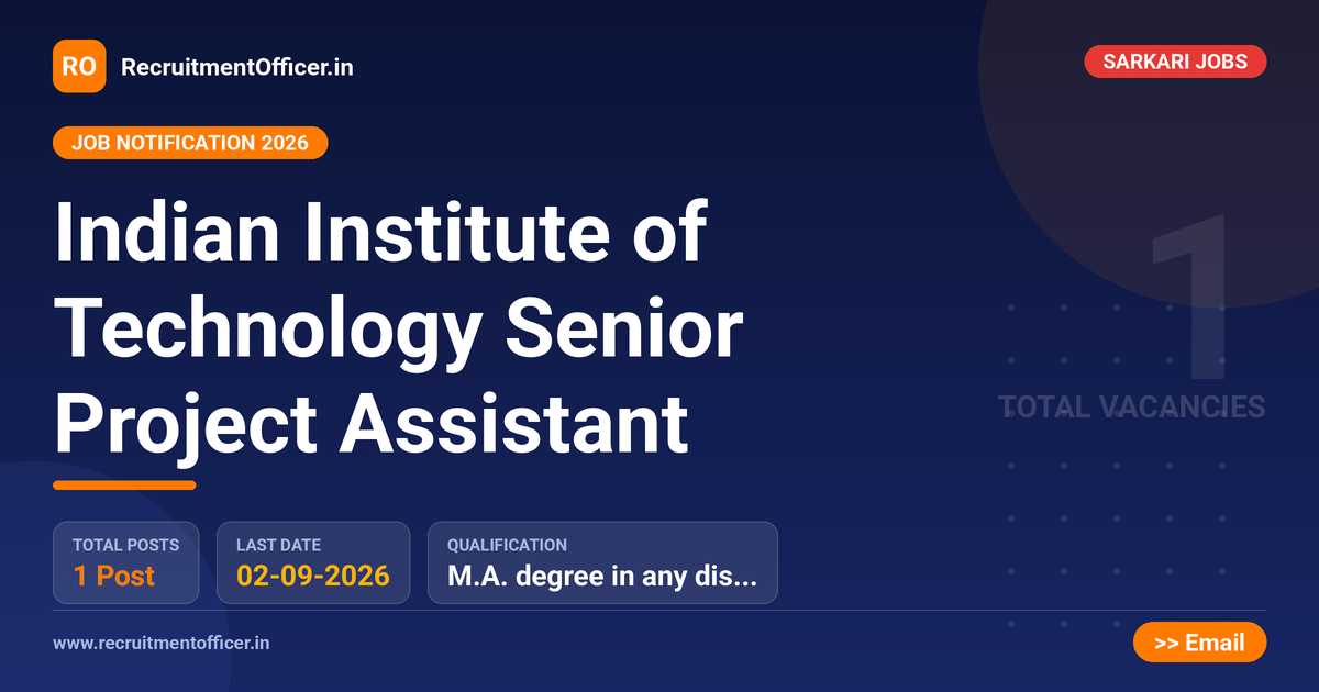 Indian Institute of Technology Senior Project Assistant 1 Indian Institute of Technology Senior Project Assistant - RecruitmentOfficer.in