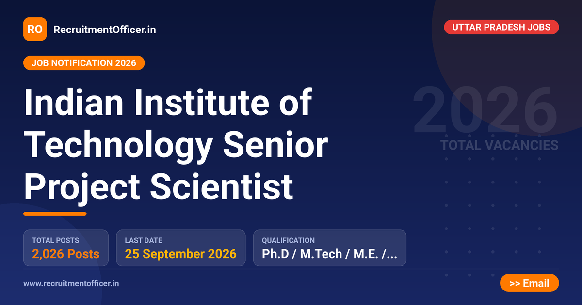 Indian Institute of Technology Senior Project Scientist 1 Indian Institute of Technology Senior Project Scientist - RecruitmentOfficer.in