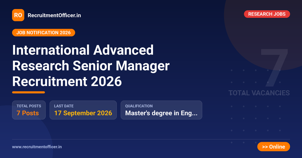 International Advanced Research Senior Manager Recruitment 2026 1 International Advanced Research Senior Manager Recruitment 2026 - RecruitmentOfficer.in