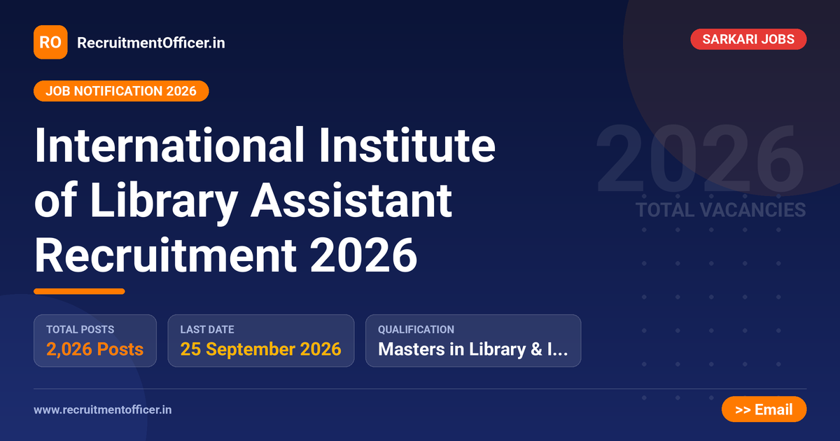 International Institute of Library Assistant Recruitment 2026 - RecruitmentOfficer.in