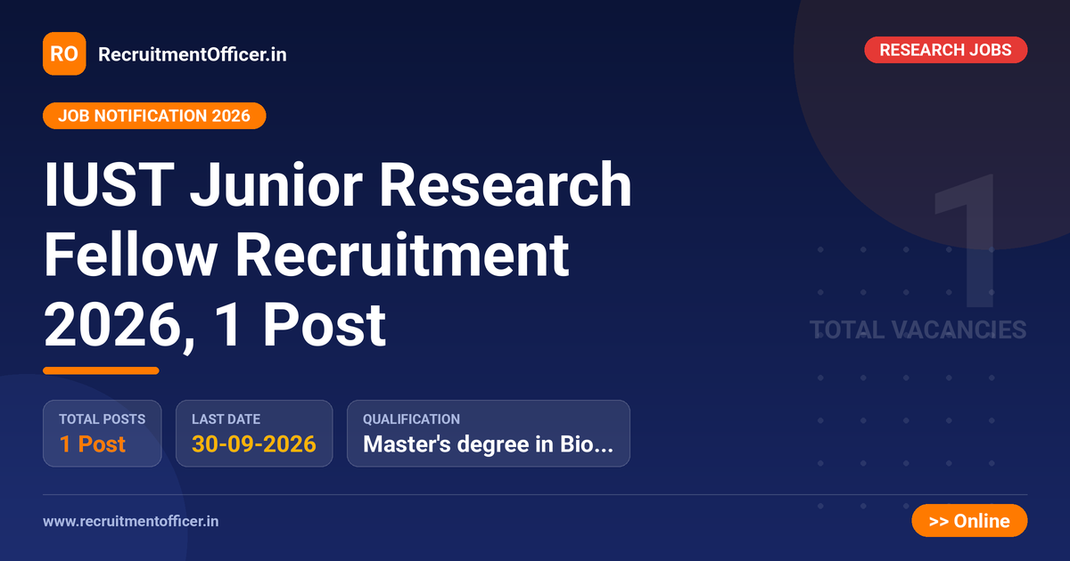 IUST Junior Research Fellow Recruitment 2026, 1 Post 1 IUST Junior Research Fellow Recruitment 2026, 1 Post - RecruitmentOfficer.in