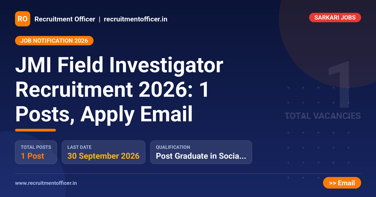 JMI Field Investigator Recruitment 2026: 1 Posts, Apply Email 1 JMI Field Investigator Recruitment 2026: 1 Posts, Apply Email - NRAI nrai.in