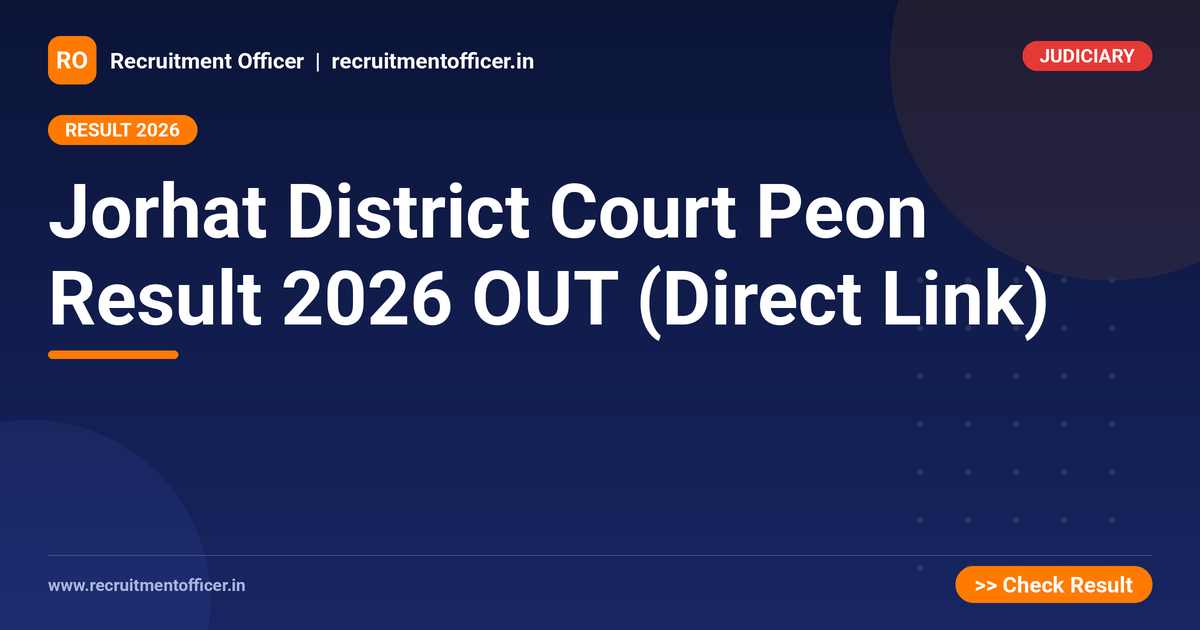 Jorhat District Court Peon Result 2026 OUT (Direct Link) 1 Jorhat District Court Peon Result 2026 OUT (Direct Link) - NRAI nrai.in