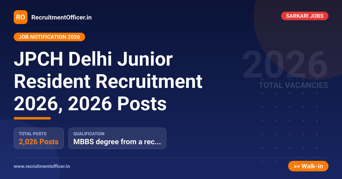 JPCH Delhi Junior Resident Recruitment 2026, 2026 Posts - RecruitmentOfficer.in