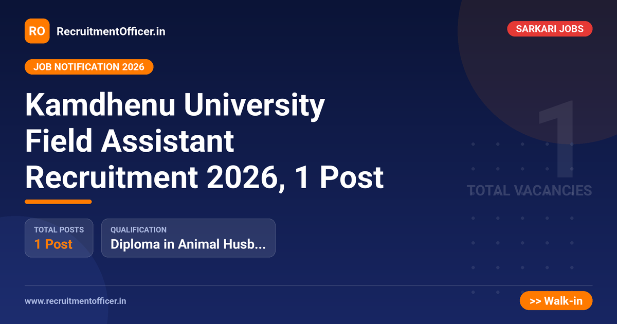 Kamdhenu University Field Assistant Recruitment 2026, 1 Post 1 Kamdhenu University Field Assistant Recruitment 2026, 1 Post - RecruitmentOfficer.in