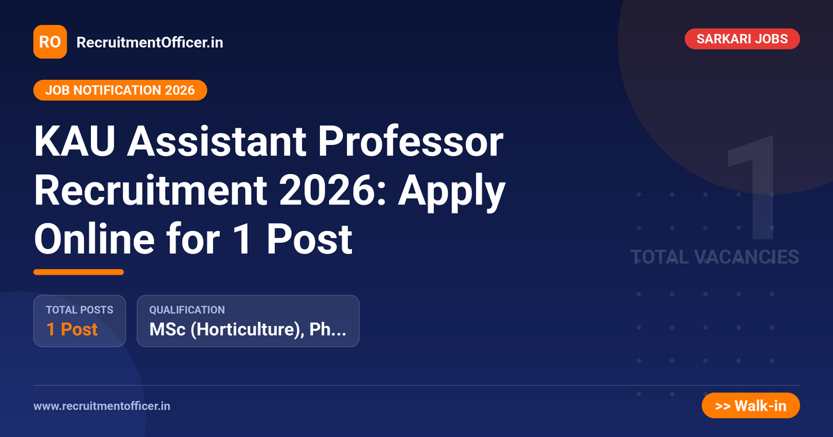 KAU Assistant Professor Recruitment 2026: Apply Online for 1 Post - RecruitmentOfficer.in