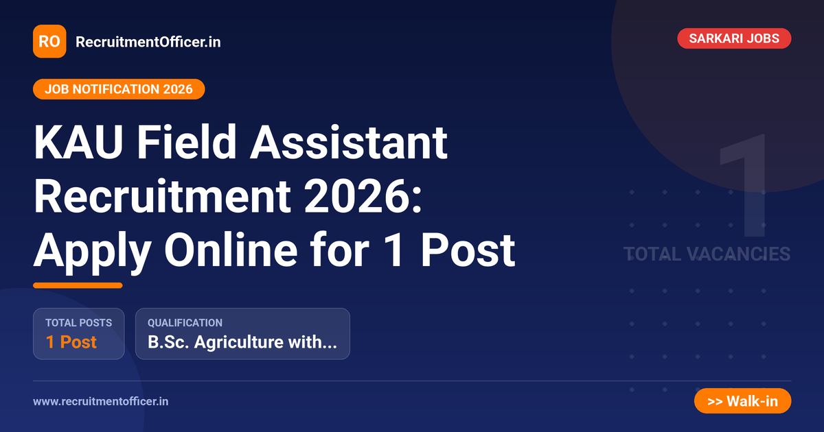 KAU Field Assistant Recruitment 2026: Apply Online for 1 Post - RecruitmentOfficer.in