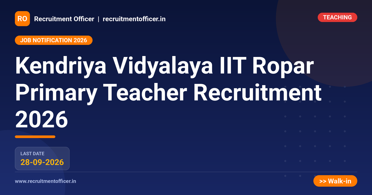 Kendriya Vidyalaya IIT Ropar Primary Teacher Recruitment 2026 1 Kendriya Vidyalaya IIT Ropar Primary Teacher Recruitment 2026 - NRAI nrai.in