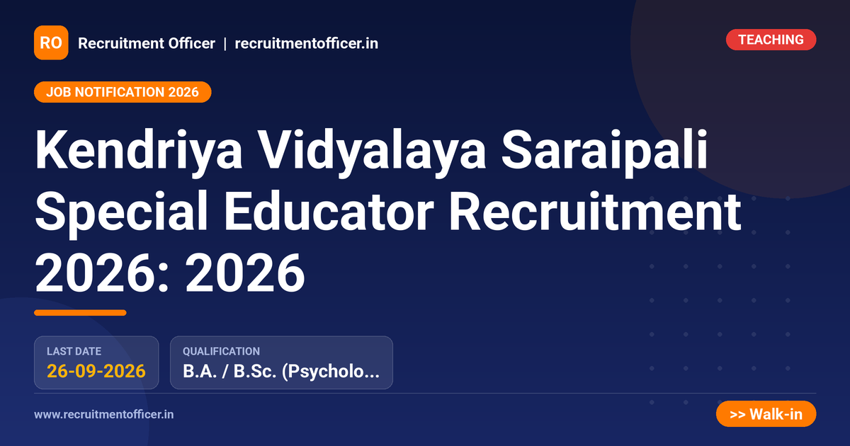 Kendriya Vidyalaya Saraipali Special Educator Recruitment 2026: 2026 1 Kendriya Vidyalaya Saraipali Special Educator Recruitment 2026: 2026 - NRAI nrai.in