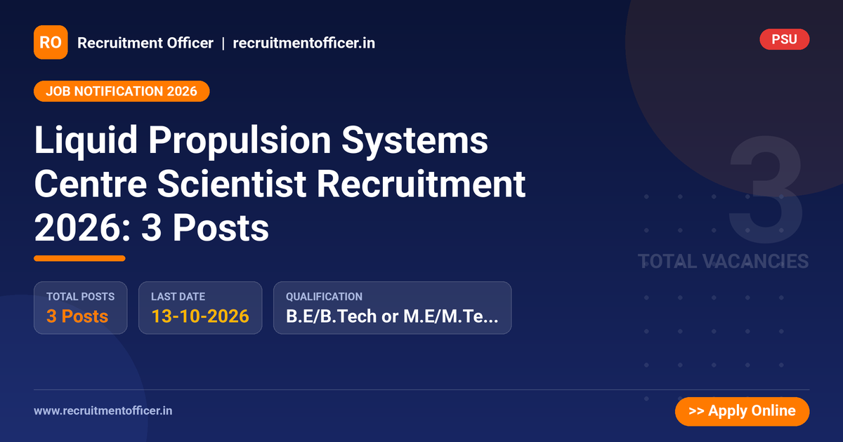 Liquid Propulsion Systems Centre Scientist Recruitment 2026: 3 Posts 1 Liquid Propulsion Systems Centre Scientist Recruitment 2026: 3 Posts - NRAI nrai.in