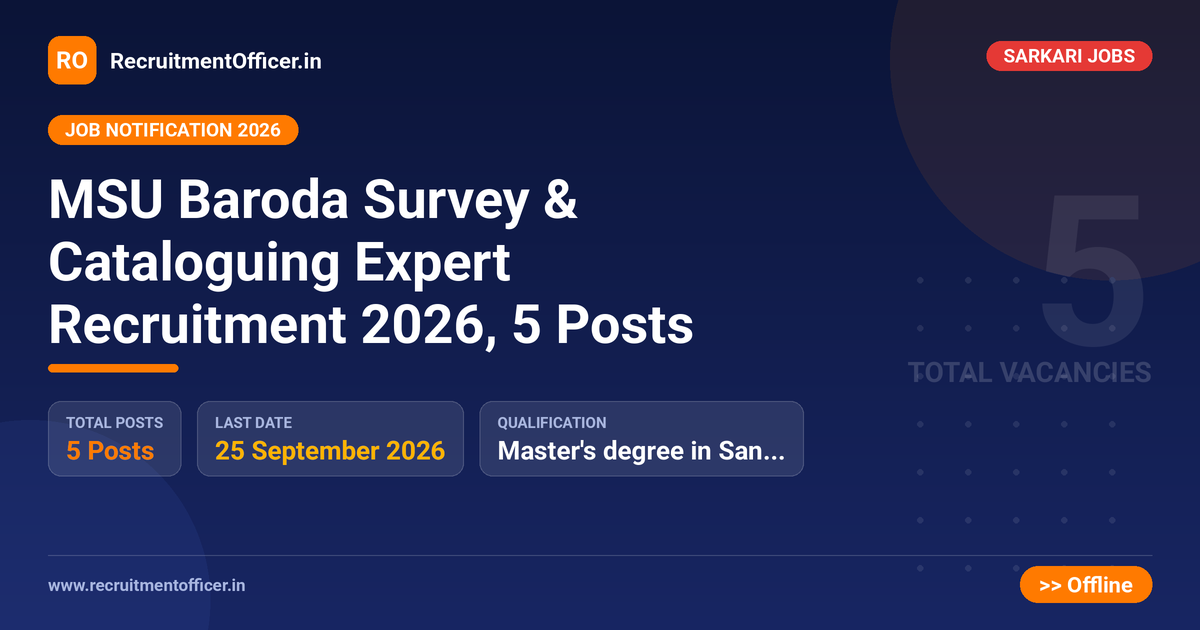 MSU Baroda Survey & Cataloguing Expert Recruitment 2026, 5 Posts 1 MSU Baroda Survey & Cataloguing Expert Recruitment 2026, 5 Posts - RecruitmentOfficer.in