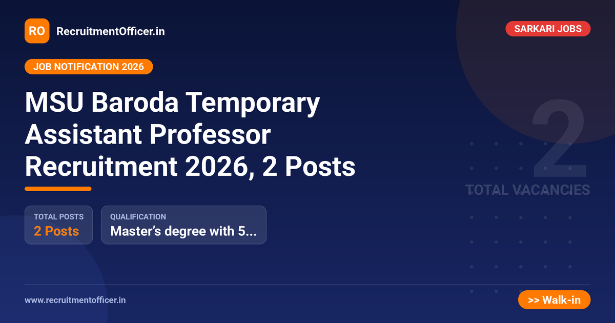 MSU Baroda Temporary Assistant Professor Recruitment 2026, 2 Posts 1 MSU Baroda Temporary Assistant Professor Recruitment 2026, 2 Posts - RecruitmentOfficer.in