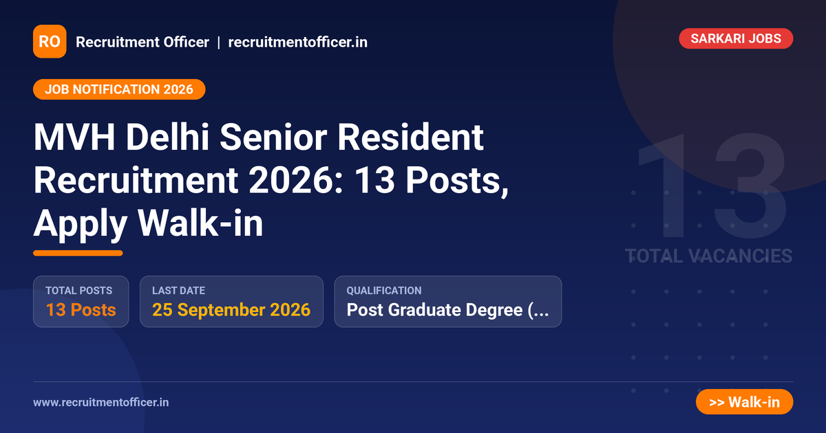 MVH Delhi Senior Resident Recruitment 2026: 13 Posts, Apply Walk-in 1 MVH Delhi Senior Resident Recruitment 2026: 13 Posts, Apply Walk-in - NRAI nrai.in