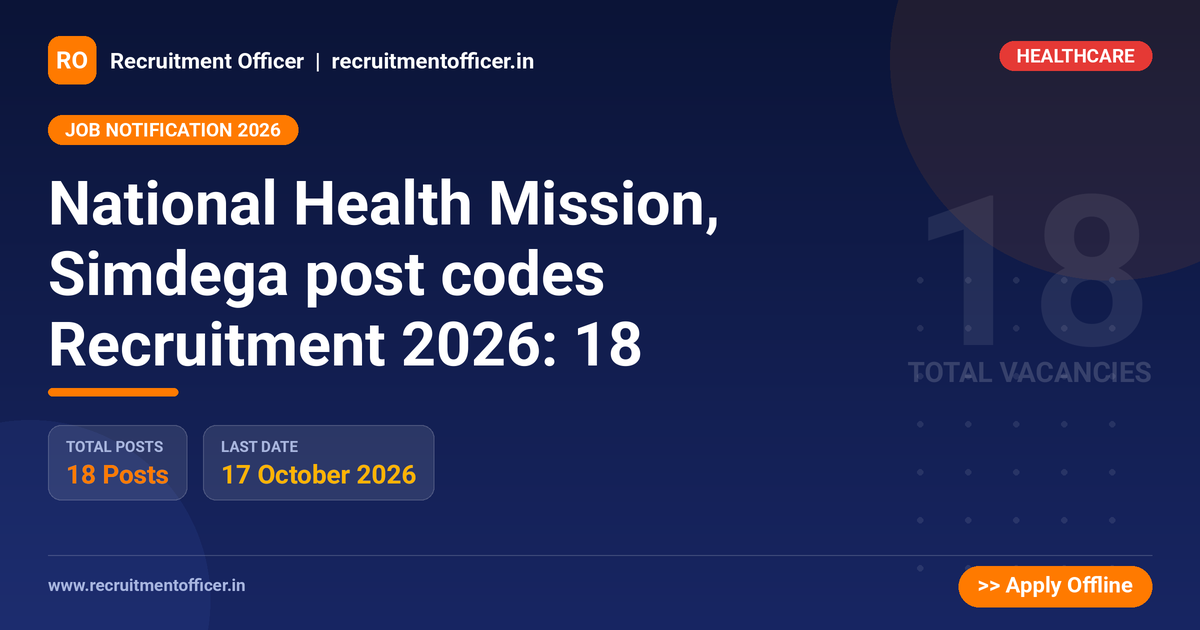National Health Mission, Simdega post codes Recruitment 2026: 18 1 National Health Mission, Simdega post codes Recruitment 2026: 18 - NRAI nrai.in