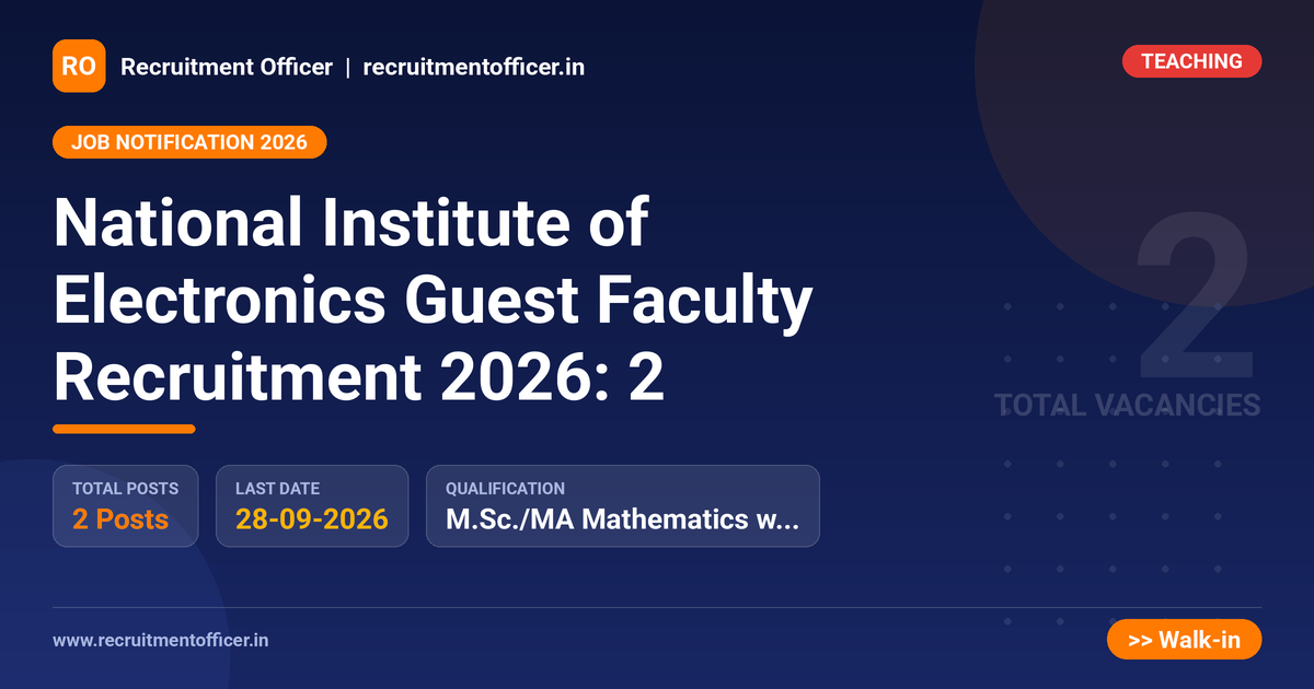 National Institute of Electronics Guest Faculty Recruitment 2026: 2 - NRAI nrai.in
