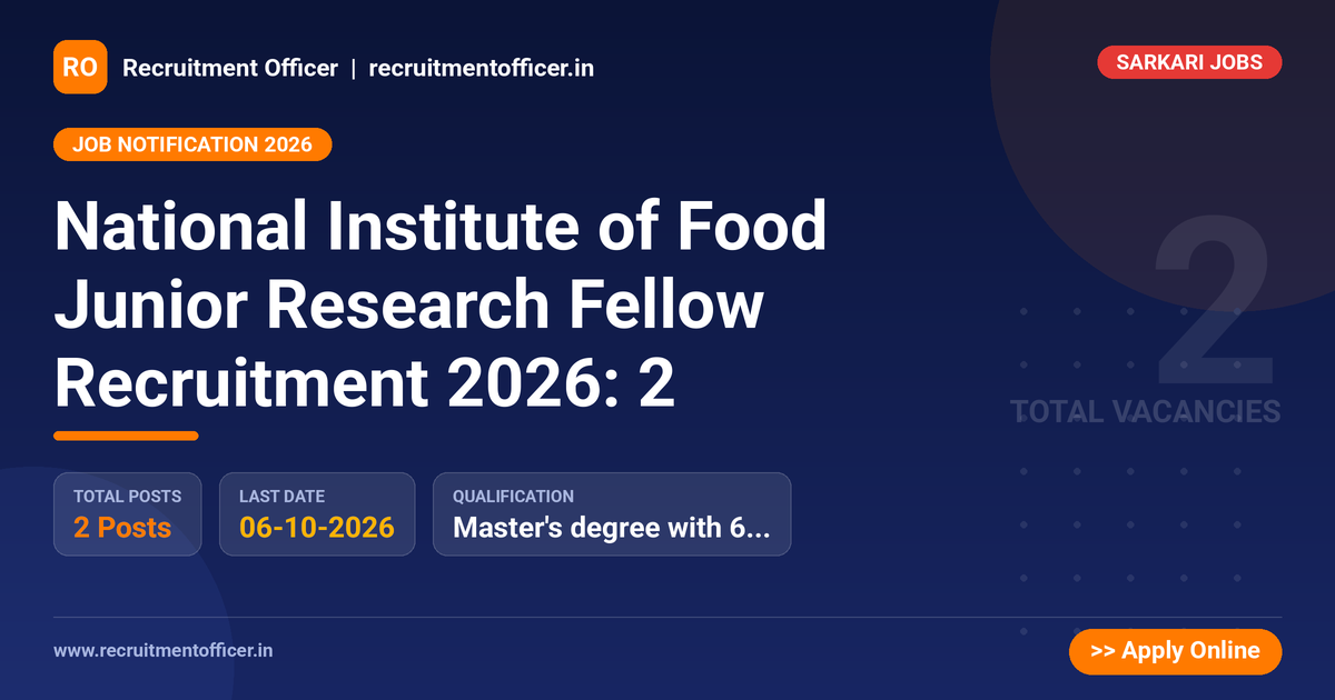 National Institute of Food Junior Research Fellow Recruitment 2026: 2 1 National Institute of Food Junior Research Fellow Recruitment 2026: 2 - NRAI nrai.in