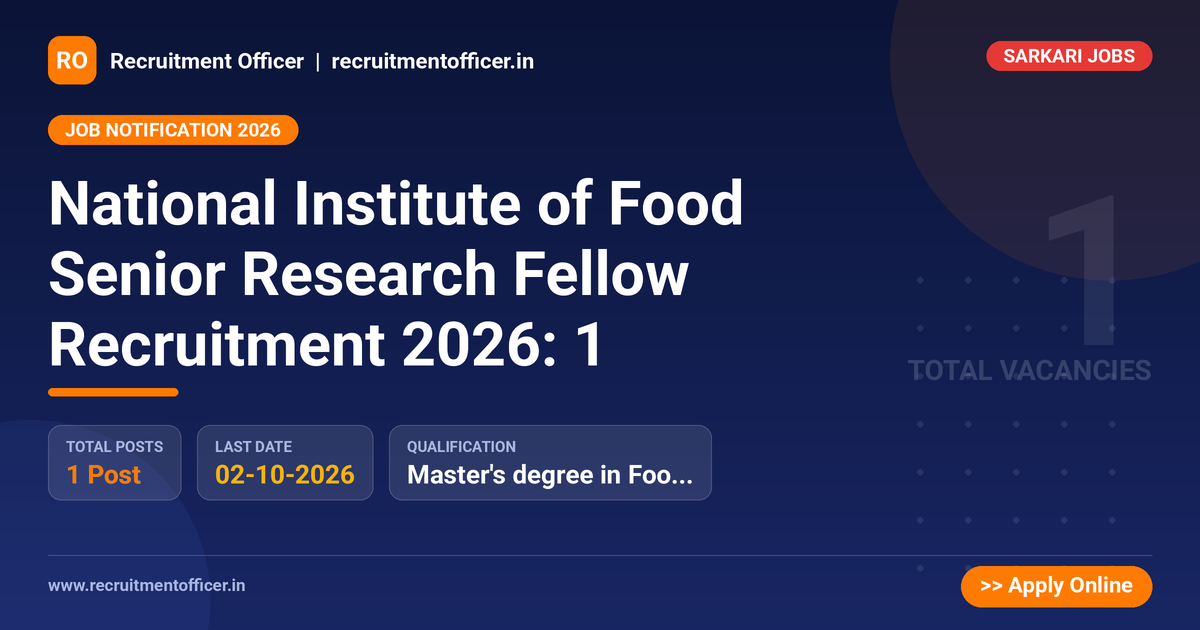 National Institute of Food Senior Research Fellow Recruitment 2026: 1 1 National Institute of Food Senior Research Fellow Recruitment 2026: 1 - NRAI nrai.in