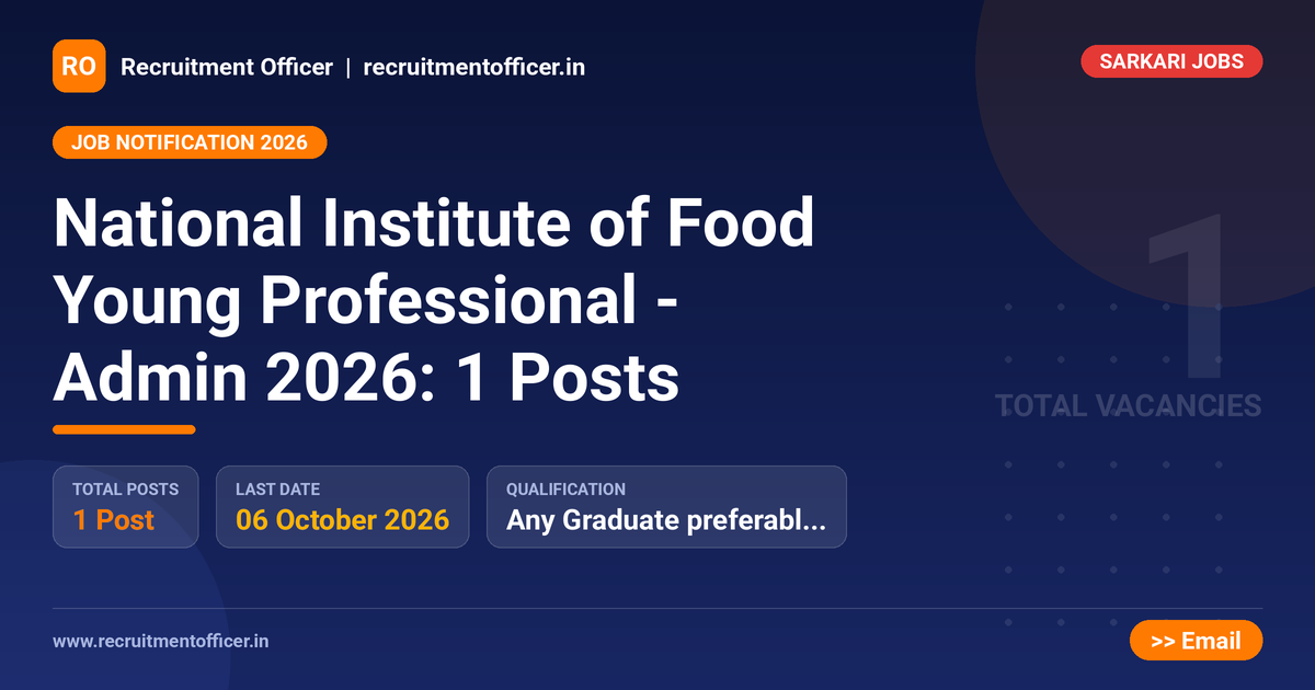 National Institute of Food Young Professional - Admin 2026: 1 Posts 1 National Institute of Food Young Professional - Admin 2026: 1 Posts - NRAI nrai.in