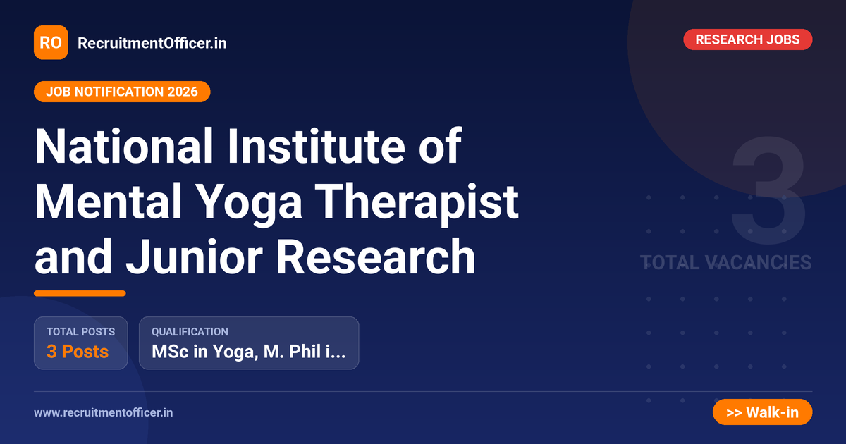 National Institute of Mental Yoga Therapist and Junior Research 1 National Institute of Mental Yoga Therapist and Junior Research - RecruitmentOfficer.in