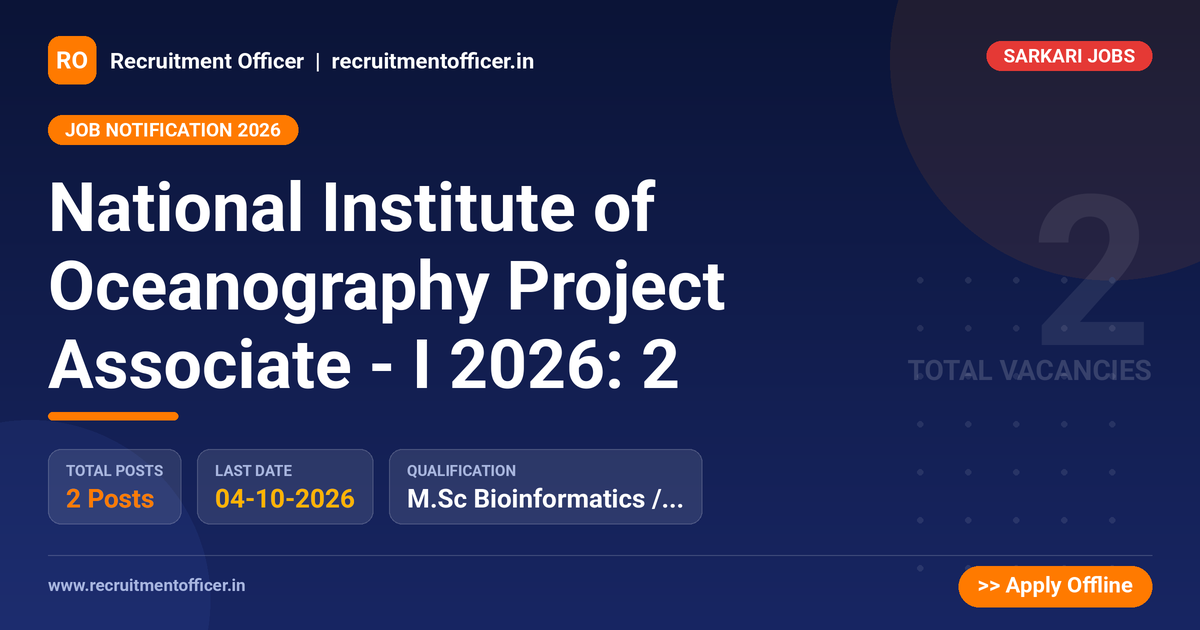 National Institute of Oceanography Project Associate - I 2026: 2 - NRAI nrai.in