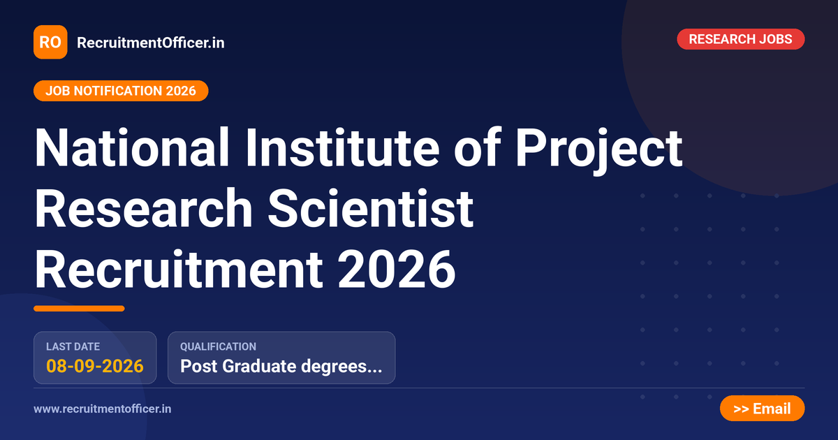 National Institute of Project Research Scientist Recruitment 2026 - RecruitmentOfficer.in