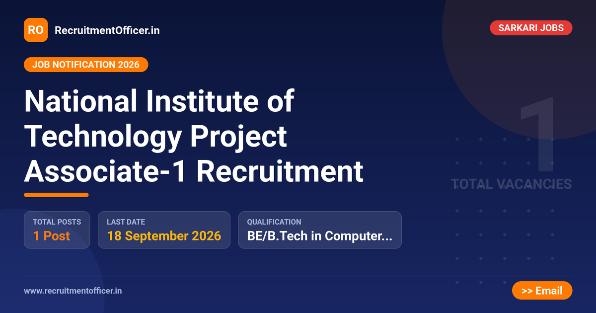 National Institute of Technology Project Associate-1 Recruitment 1 National Institute of Technology Project Associate-1 Recruitment - RecruitmentOfficer.in