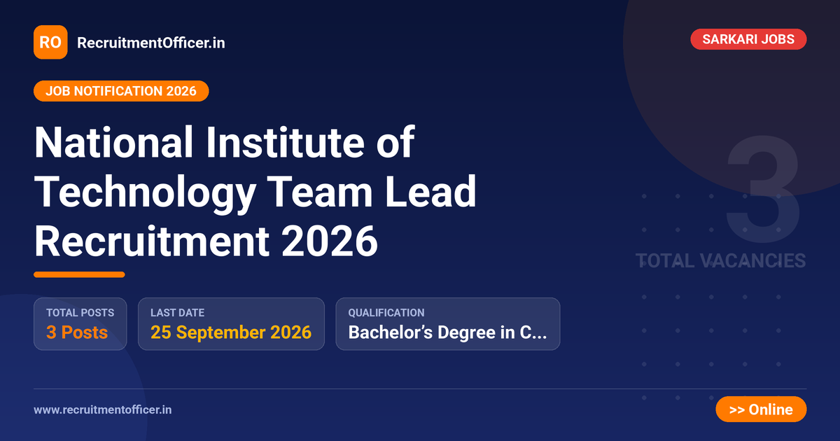 National Institute of Technology Team Lead Recruitment 2026 1 National Institute of Technology Team Lead Recruitment 2026 - RecruitmentOfficer.in