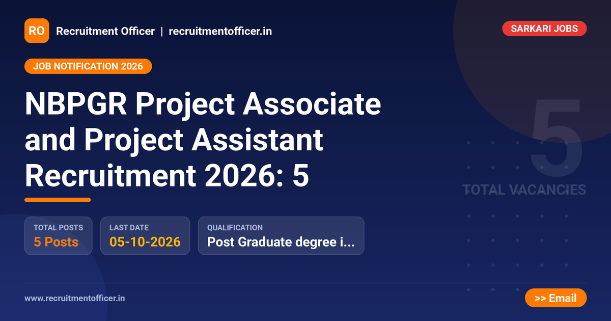 NBPGR Project Associate and Project Assistant Recruitment 2026: 5 1 NBPGR Project Associate and Project Assistant Recruitment 2026: 5 - NRAI nrai.in