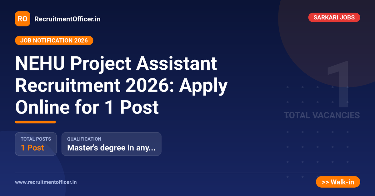 NEHU Project Assistant Recruitment 2026: Apply Online for 1 Post 1 NEHU Project Assistant Recruitment 2026: Apply Online for 1 Post - RecruitmentOfficer.in
