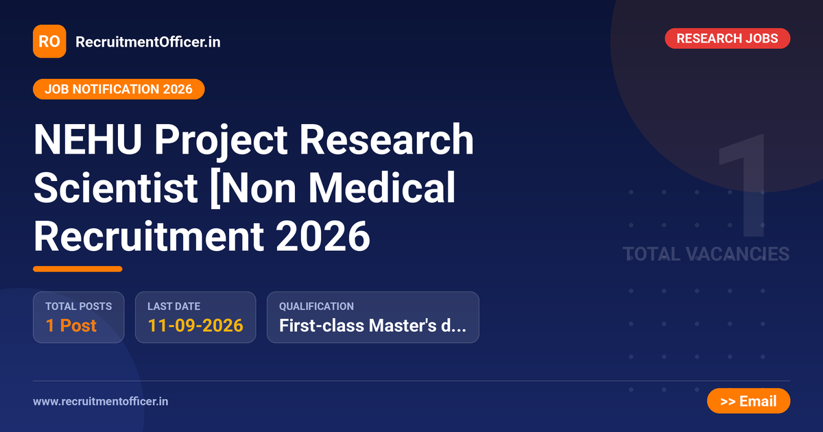 NEHU Project Research Scientist [Non Medical Recruitment 2026 1 NEHU Project Research Scientist [Non Medical Recruitment 2026 - RecruitmentOfficer.in