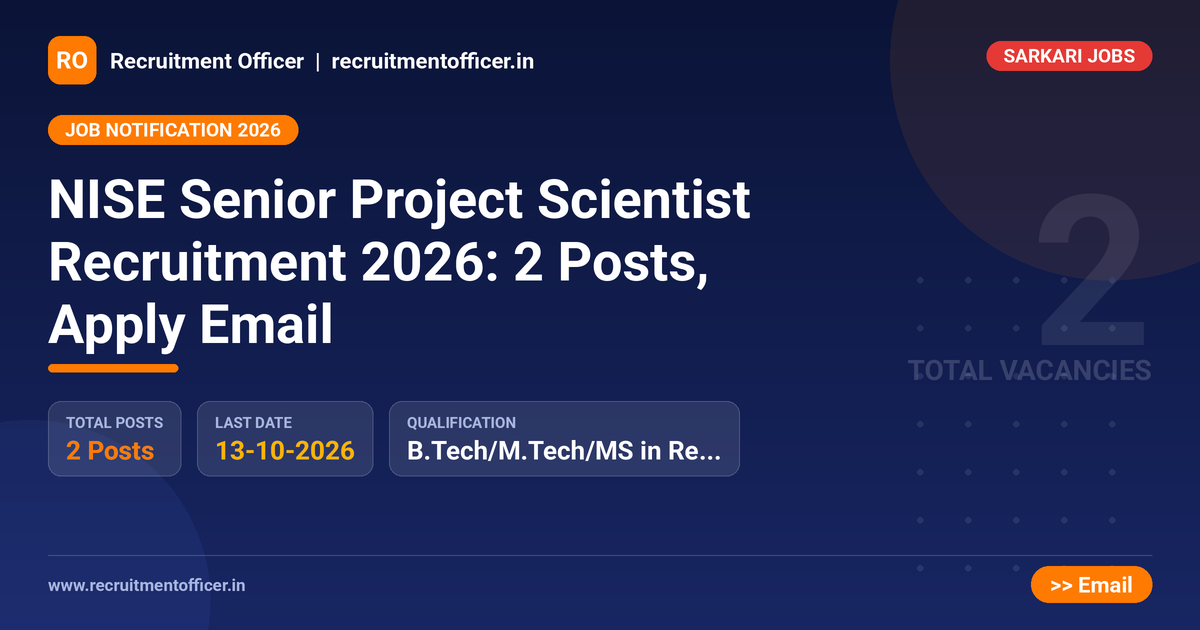 NISE Senior Project Scientist Recruitment 2026: 2 Posts, Apply Email 1 NISE Senior Project Scientist Recruitment 2026: 2 Posts, Apply Email - NRAI nrai.in