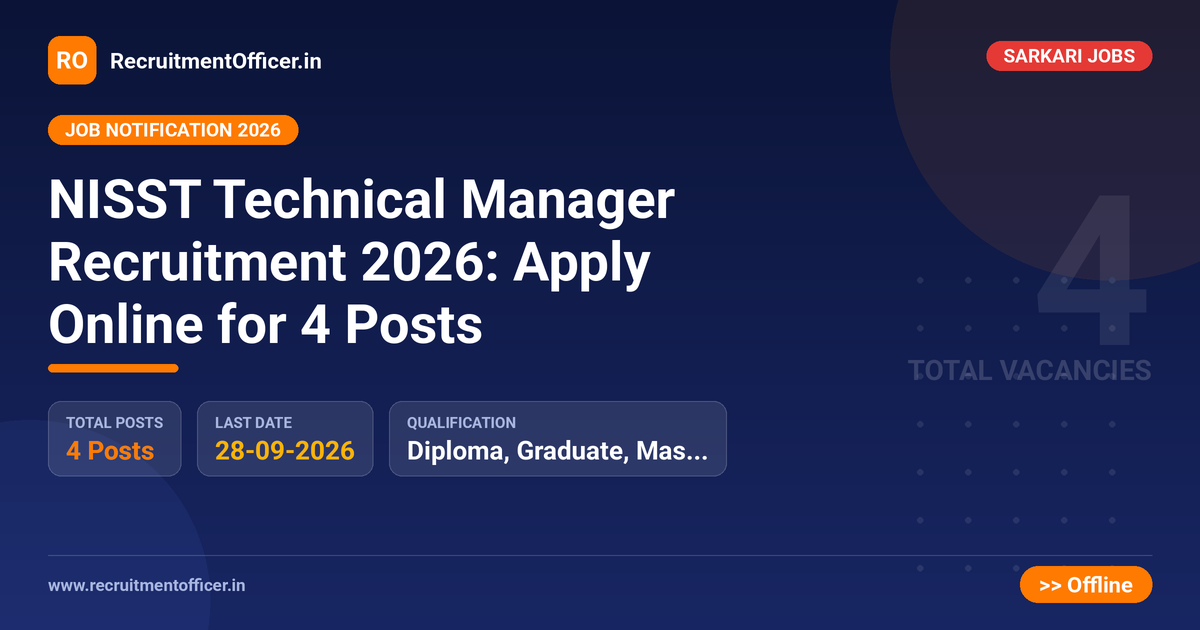 NISST Technical Manager Recruitment 2026: Apply Online for 4 Posts - RecruitmentOfficer.in