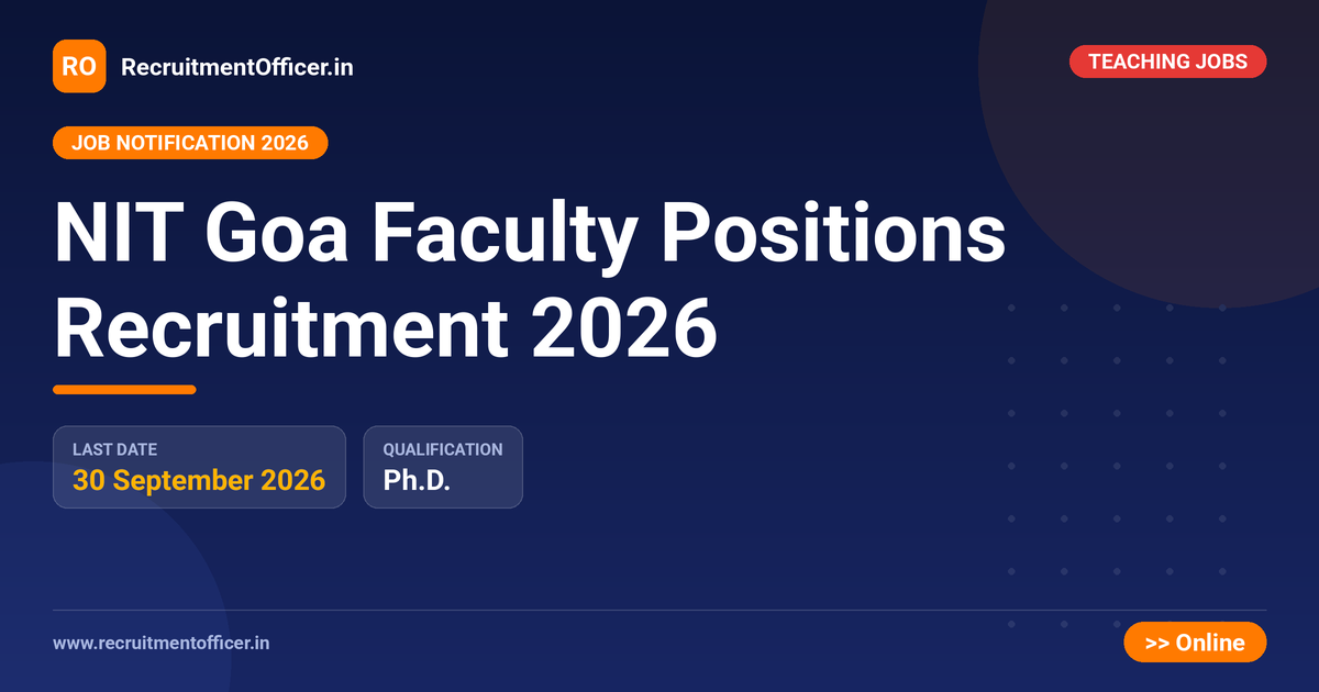 NIT Goa Faculty Positions Recruitment 2026 1 NIT Goa Faculty Positions Recruitment 2026 - RecruitmentOfficer.in