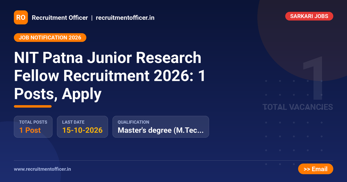 NIT Patna Junior Research Fellow Recruitment 2026: 1 Posts, Apply 1 NIT Patna Junior Research Fellow Recruitment 2026: 1 Posts, Apply - NRAI nrai.in