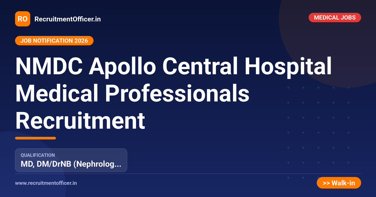 NMDC Apollo Central Hospital Medical Professionals Recruitment 1 NMDC Apollo Central Hospital Medical Professionals Recruitment - RecruitmentOfficer.in