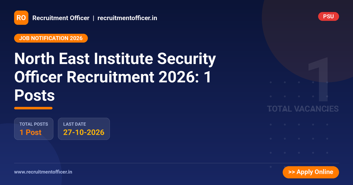 North East Institute Security Officer Recruitment 2026: 1 Posts 1 North East Institute Security Officer Recruitment 2026: 1 Posts - NRAI nrai.in