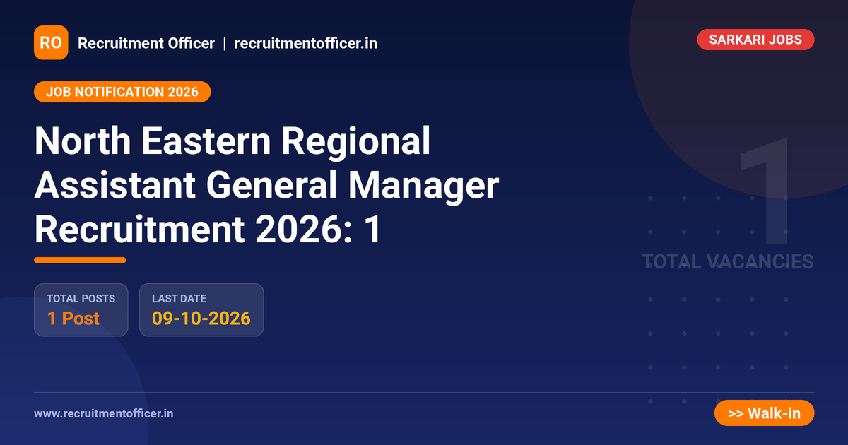 North Eastern Regional Assistant General Manager Recruitment 2026: 1 1 North Eastern Regional Assistant General Manager Recruitment 2026: 1 - NRAI nrai.in