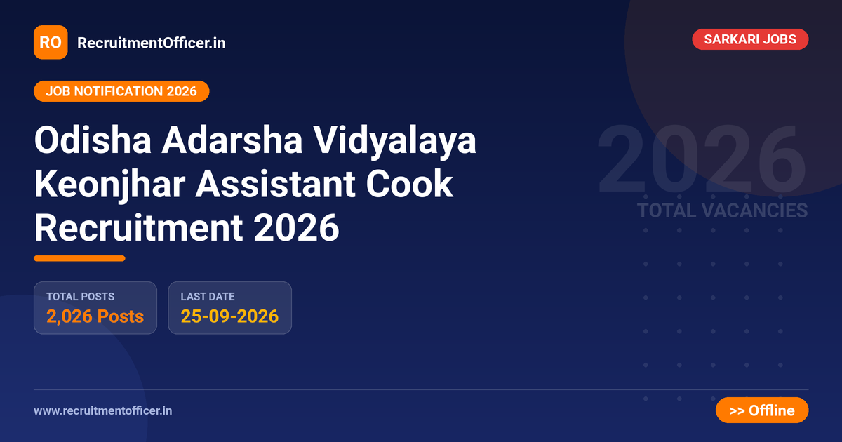 Odisha Adarsha Vidyalaya Keonjhar Assistant Cook Recruitment 2026 1 Odisha Adarsha Vidyalaya Keonjhar Assistant Cook Recruitment 2026 - RecruitmentOfficer.in