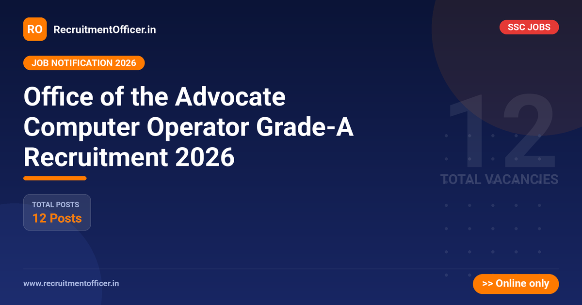 Office of the Advocate Computer Operator Grade-A Recruitment 2026 1 Office of the Advocate Computer Operator Grade-A Recruitment 2026 - RecruitmentOfficer.in
