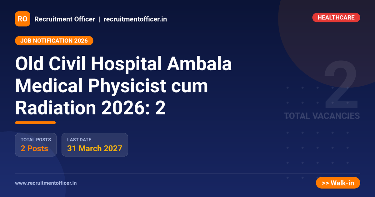 Old Civil Hospital Ambala Medical Physicist cum Radiation 2026: 2 1 Old Civil Hospital Ambala Medical Physicist cum Radiation 2026: 2 - NRAI nrai.in