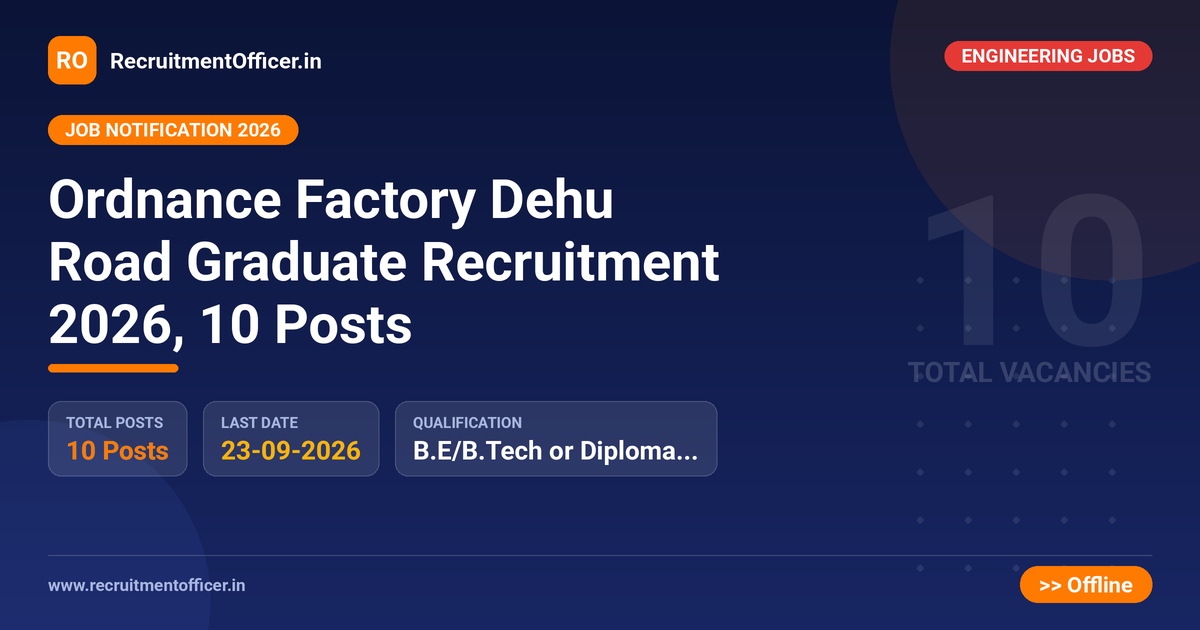 Ordnance Factory Dehu Road Graduate Recruitment 2026, 10 Posts 1 Ordnance Factory Dehu Road Graduate Recruitment 2026, 10 Posts - RecruitmentOfficer.in