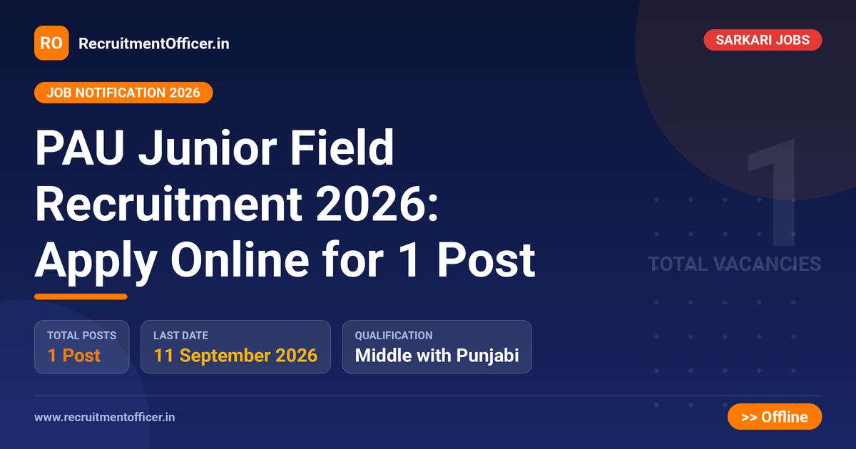PAU Junior Field Recruitment 2026: Apply Online for 1 Post 1 PAU Junior Field Recruitment 2026: Apply Online for 1 Post - RecruitmentOfficer.in