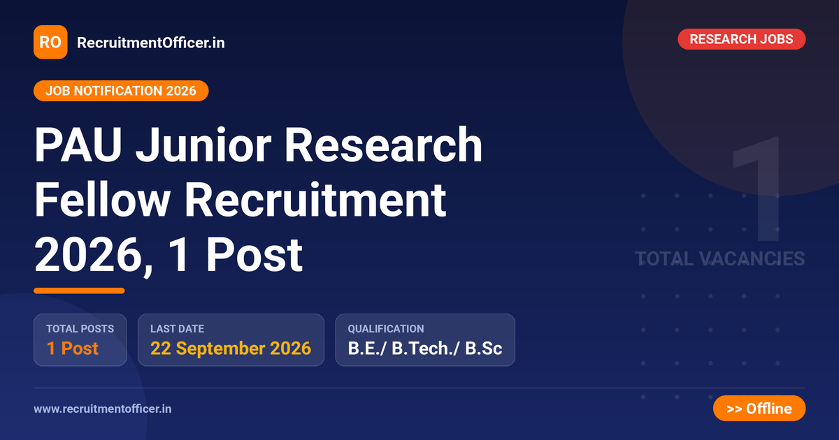 PAU Junior Research Fellow Recruitment 2026, 1 Post 1 PAU Junior Research Fellow Recruitment 2026, 1 Post - RecruitmentOfficer.in